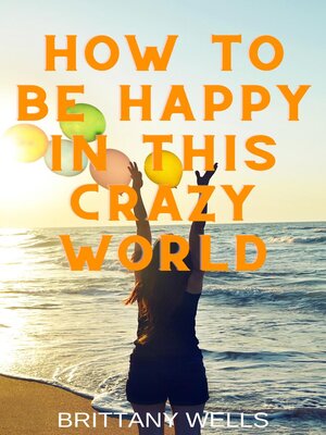 cover image of How to Be Happy in This Crazy World